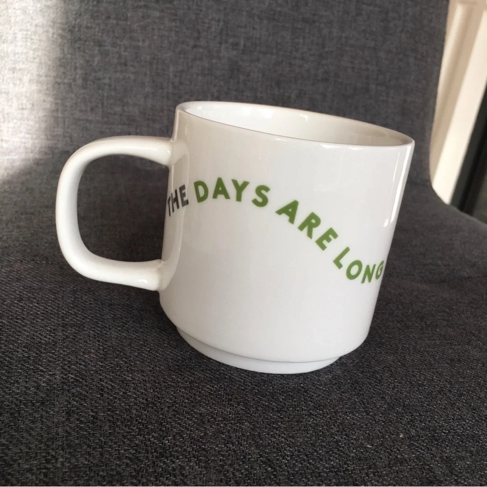 THE DAYS ARE LONG BUT THE YEARS ARE SHORT Mug, White, Gray, Green, 15 oz